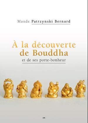 À la découverte de Bouddha et de ses porte-bonheur