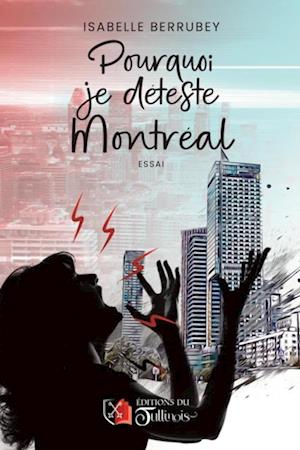 Pourquoi je déteste Montréal