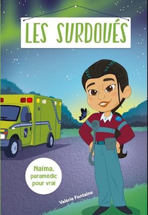 Les surdoués: Naïma, paramédic pour vrai