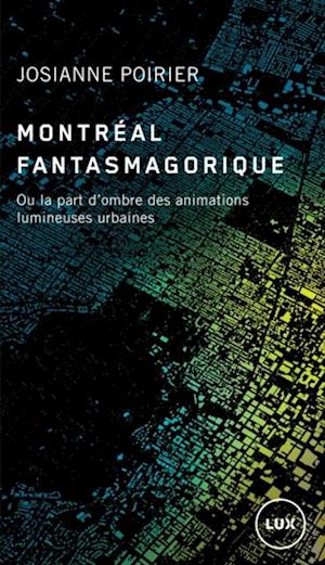 Montréal fantasmagorique