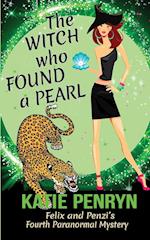 The Witch who Found a Pearl: Felix and Penzi's Fourth Paranormal Mystery 