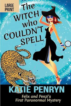 The Witch who Couldn't Spell: Felix and Penzi's First Paranormal Mystery