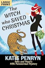 The Witch who Saved Christmas: Felix and Penzi's Fifth Paranormal Mystery 