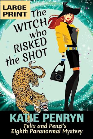 The Witch who Risked the Shot: Felix and Penzi's Eighth Paranormal Mystery