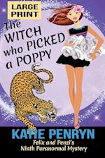 The Witch who Picked a Poppy: Felix and Penzi's Ninth Paranormal Mystery 