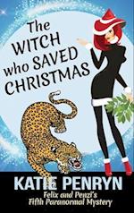 The Witch who Saved Christmas: Felix and Penzi's Fifth Paranormal Mystery 