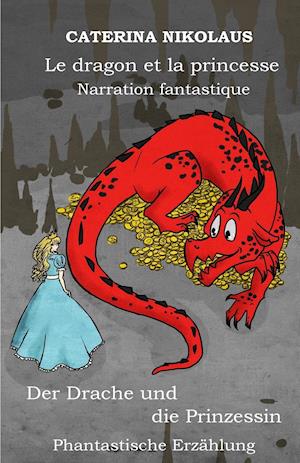 Le dragon et la princesse - Der Drache und die Prinzessin