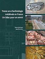 Trente ANS D'Archeologie Medievale En France