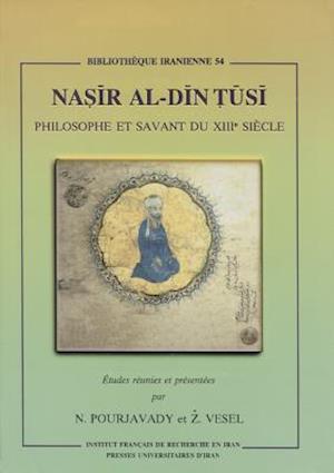 Nasir Al-Din Tusi Philosophe Et Savant Du Xiiie Siecle