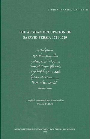 The Afghan Occupation of Safavid Persia 1721-1729