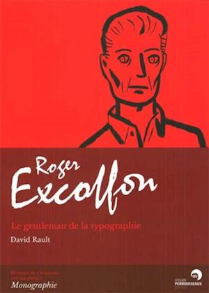 Roger Excoffon : Le gentleman dela typographie