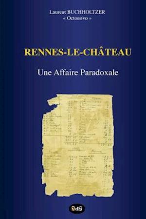 Rennes-Le-Château - Une Affaire Paradoxale