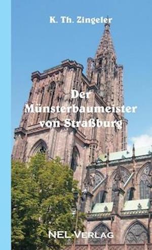 Der Münsterbaumeister von Straßburg
