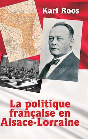 La politique française en Alsace-Lorraine