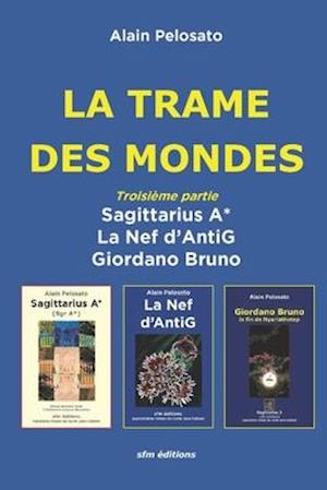 La Trame des Mondes troisième partie