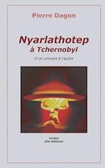 Nyarlathotep à Tchernobyl