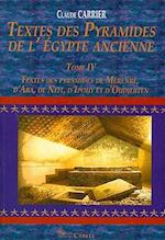 Textes Des Pyramides de L'Egypt Ancienne Tome IV, Textes Des Pyramides de Merenre, D'Aba, de Neit, D'Ipout Et D'Oudjebten