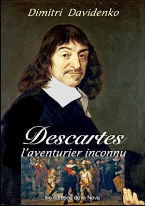 Descartes, L'Aventurier Inconnu