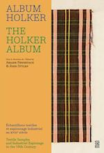 The Holker Album : Textile Samples and Industrial Espionage in the 18th Century 