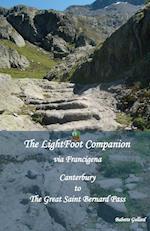 The LightFoot Companion to the via Francigena Canterbury to the Great Saint Bernard Pass,