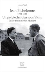 Jean Bichelonne un polytechnicien sous Vichy (1904-1944)