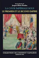 La cour impériale sous le Premier et le Second Empire