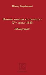 Histoire maritime et coloniale : XVe siècle - 1815