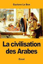 La Civilisation Des Arabes