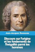 Discours Sur l'Origine Et Les Fondements de l'Inégalité Parmi Les Hommes