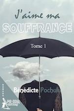 J'aime ma souffrance Tome1