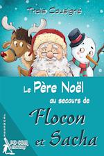 Le Père Noël au secours de Flocon et Sacha