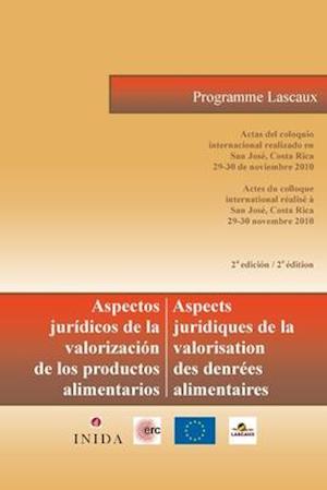 Aspectos Juridicos de la Valorizacion de los productos alimentarios / Aspects juridiques de la valorisation des denrees alimentaires