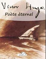 Victor Hugo, Poète éternel