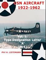 USN Aircraft 1922-1962: Type designation letter 'A' Part One 