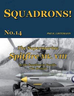 The Supermarine Spitfire Mk. VIII: in the Southwest Pacific - The British
