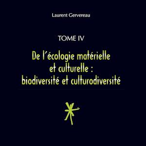 Tome IV - de l'Écologie Matérielle Et Culturelle