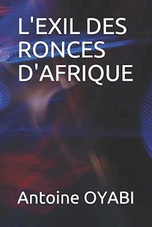 L'Exil Des Ronces d'Afrique