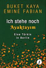 Ich stehe noch - AYAKTAYIM