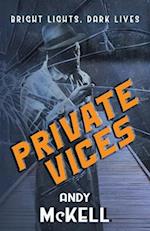 Private Vices: Bright Lights, Dark Lives 