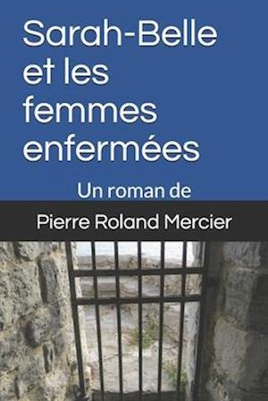 Sarah-Belle et les femmes enfermées