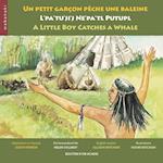 Un Petit Garçon Pêche Une Baleine / l'Pa'tu'ji'j Ne'pa'tl Putupl / A Little Boy Catches a Whale