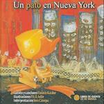 Un Pato En Nueva York [With CD (Audio)] = A Duck in New York