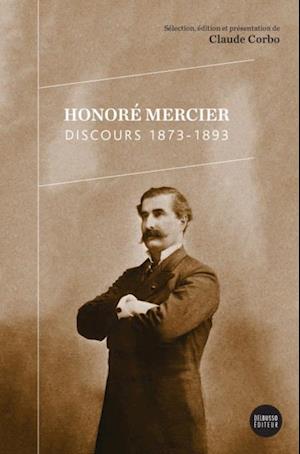 Honore Mercier - Discours 1873-1893