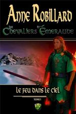 Les Chevaliers d''Émeraude 01: Le feu dans le ciel