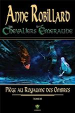 Les Chevaliers d''Émeraude 03 : Piège au royaume des ombres