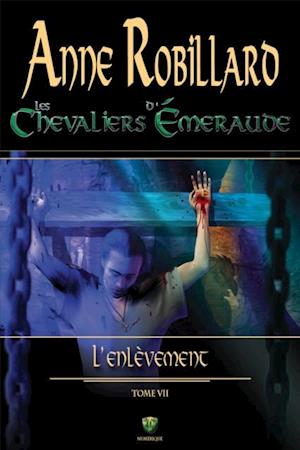 Les chevaliers d''Émeraude 07 : L''enlèvement