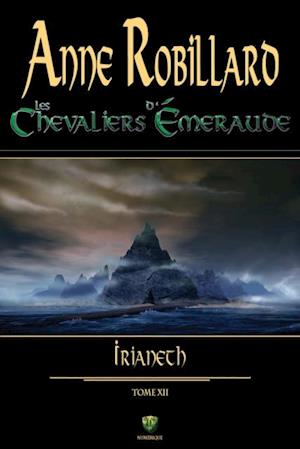 Les Chevaliers d''Émeraude 12 : Irianeth