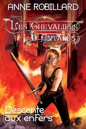 Les Chevaliers d''Antarès 01 : Descente aux enfers