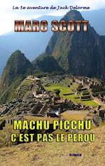 Machu Picchu, c''est pas le Pérou