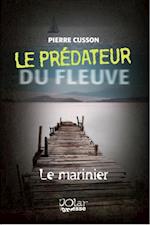 Le prédateur du fleuve 01 : Le marinier